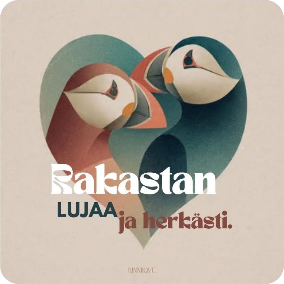 Kahden lunnin ylävartalot muodostavat sydämen muotoisen kuvion. Toinen pitää nokkaansa toisen otsalla. Kuvassa on teksti: Rakastan lujaa ja hellästi.